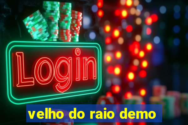 velho do raio demo